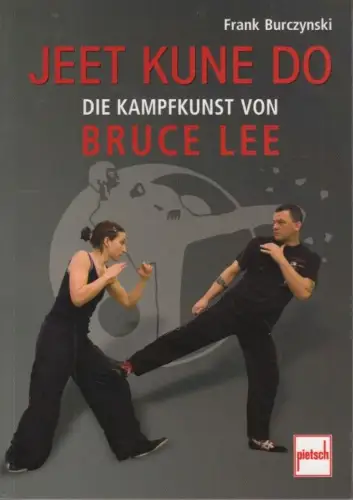 Buch: Jeet Kune Do, Burczynski, Frank. 2007, Verlag pietsch, gebraucht, sehr gut