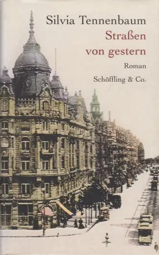 Buch: Straßen von gestern, Tennenbaum, Silvia, 2012, Schöffling, Roman, sehr gut
