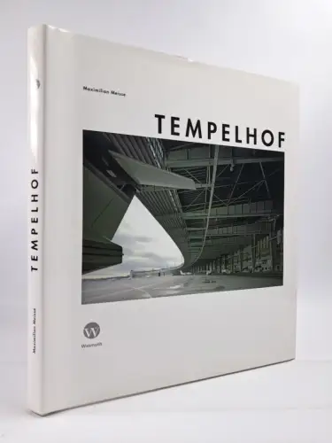 Buch: Tempelhof, Maximilian Meisse, 2008, Wasmuth, Bildband, Berlin Tempelhof