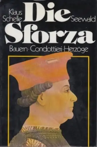 Buch: Die Sforza, Schelle, Klaus. 1980, Seewald Verlag, gebraucht, sehr gut