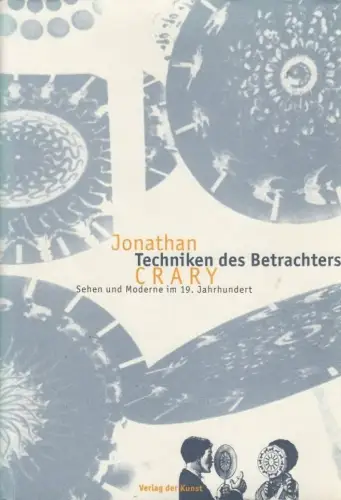 Buch: Techniken des Betrachters, Crary, Jonathan. 1996, Verlag der Kunst