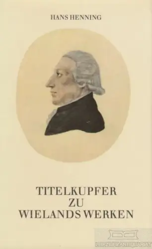 Buch: Titelkupfer zu Wielands Werken 1818-1828, Henning, Hans. 1984