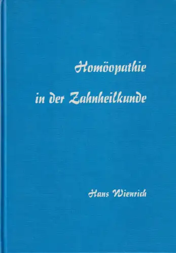 Buch: Homöopathie in der Zahnheilkunde, Wienrich, Hans, 1982, Johannes Sonntag