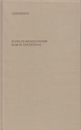 Buch: Unterwegs. Peter de Mendelssohn zum 70. Geburtstag, Freund u.a., 1978