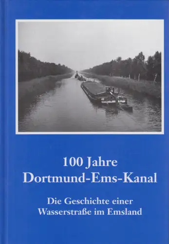 Ausstellungskatalog: 100 Jahre Dortmund-Ems-Kanal, Ahlbrink, Veronica u.a., 1999