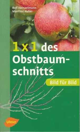 Buch: 1x1 des Obstbaumschnitts, Heinzelmann, Rolf / Manfred Nuber, Ulmer, neu