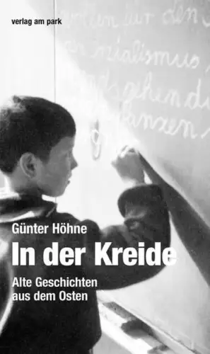 Buch: In der Kreide, Alte Geschichten aus dem Osten, Höhne, Günter, 2020