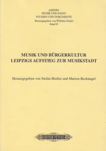 Buch: Musik und Bürgerkultur. Leipzigs. Aufstieg zur Musikstadt Band II, 2007