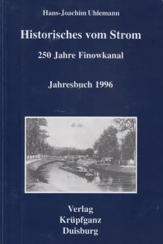 Buch: Historisches vom Strom. 250 Jahre Finowkanal, Uhlemann, Hans-Joachim, 1996