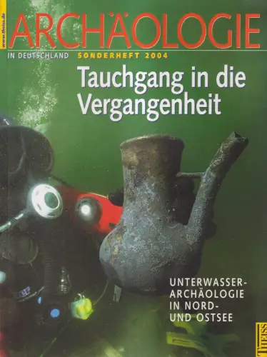Archäologie in Deutschland Sonderheft 2004: Tauchgang in die Vergangenheit, Lüth