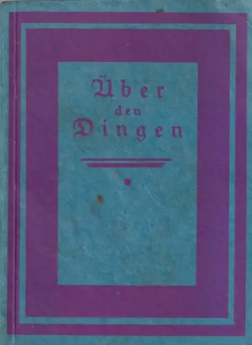 Buch: Über den Dingen, 366 deutsche Gedanken und Gedichte. Gerhard Merian