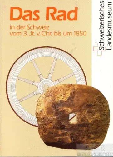 Buch: Das Rad, Schüle, Bernard A. u.a. 1989, Schweizerisches Landesmuseum