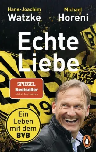 Buch: Echte Liebe, Watzke, Hans-Joachim, 2020, Penguin, Ein Leben mit dem BVB