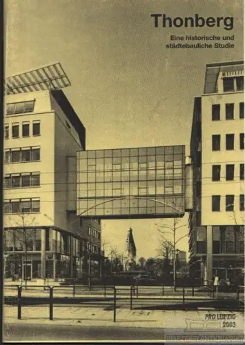 Thonberg, Weitzmann, Uta-Andrea. Pro Leipzig, 2003, Pro Leipzig, gebraucht, gut