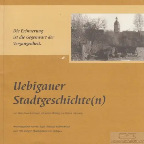 Buch: Uebigauer Stadtgeschichte(n), Lehmann, Hans-Gerd. 2003, gebraucht, gut