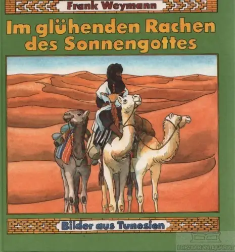 Buch: Im glühenden Rachen des Sonnengottes, Weymann, Frank. 1989, gebraucht, gut