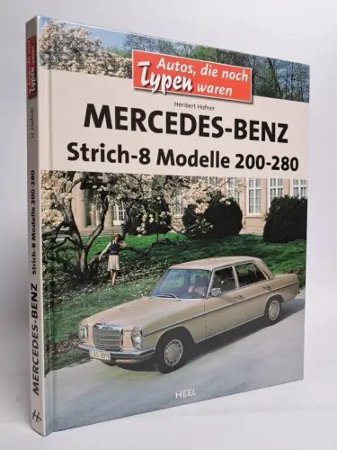Buch: Mercedes-Benz Strich-8, Modelle 200-280, Heribert Hofner, 2012, Heel Vlg.