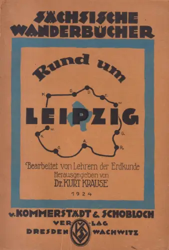 Buch: Rund um Leipzig, Krause, Kurt. 1924, Kommerstädl & Schobloch Verlag