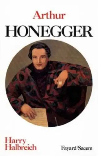 Buch: Arthur Honegger, Halbreich, Harry, 1992, Fayard / Sacem, sehr gut