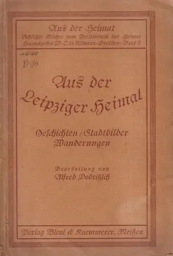 Buch: Aus der Leipziger Heimat. Alfred Dobritzsch, 1923, Bleyl & Kaemmerer