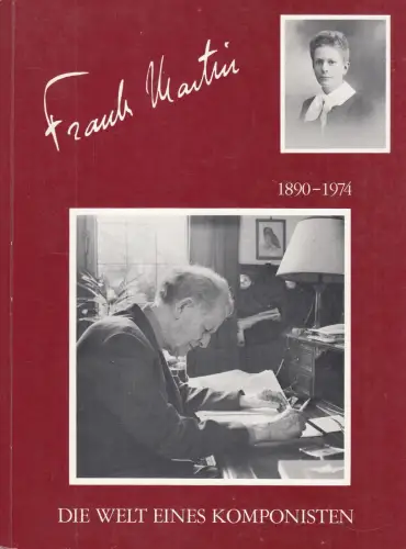 Buch: Frank Martin, Die Welt eines Komponisten, Martin, Maria, 1984, Atlantis