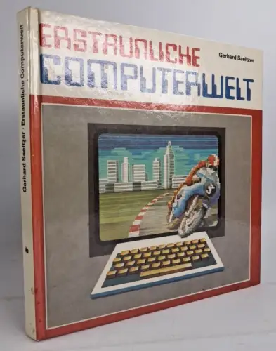 Buch: Erstaunliche Computerwelt, Gerhard Saeltzer, 1988, Kinderbuchverlag