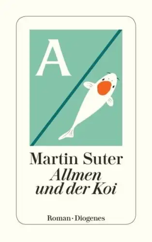 Buch: Allmen und der Koi, Suter, Martin, 2023, Diogenes, Roman, sehr gut