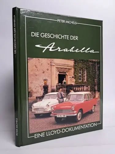 Buch: Die Geschichte der Arabella, Eine Lloyd-Dokumentation. Peter Michels, 1988