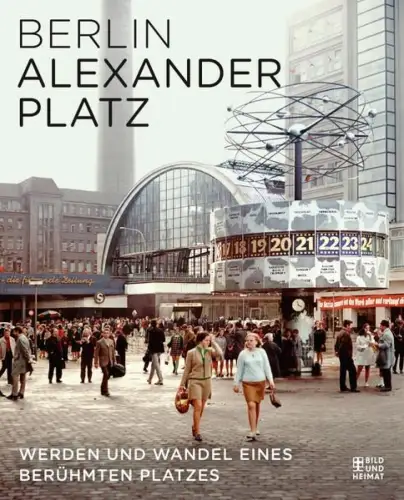 Buch: Berlin Alexanderplatz - Werden und Wandel, Johannes Seiffert, 2018