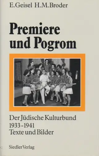 Buch: Premiere und Pogrom, Geisel, E., 1992, Siedler, Der Jüdische Kulturbund...