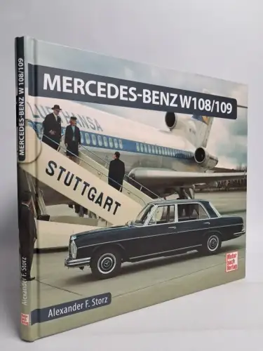 Buch: Mercedes-Benz W 108/109, Alexander F. Storz, 2016, Motorbuch Verlag
