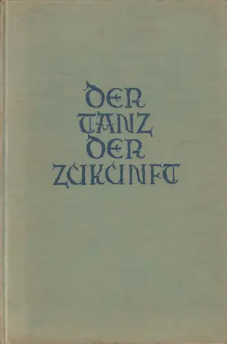 Buch: Der Tanz der Zukunft, Fritz Böhme, 1926, Delphin Verlag, gebraucht, gut