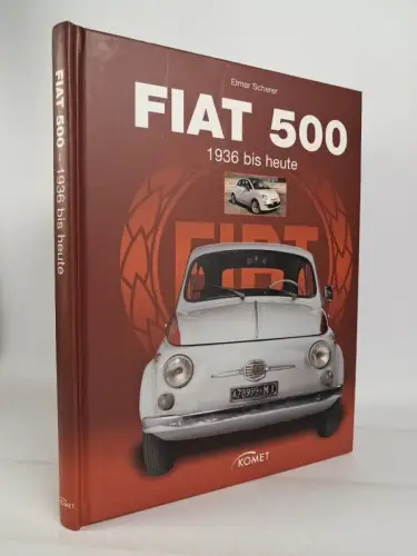 Buch: FIAT 500 - 1936 bis heute, Elmar Scherer, 2008, Komet, gebraucht, sehr gut