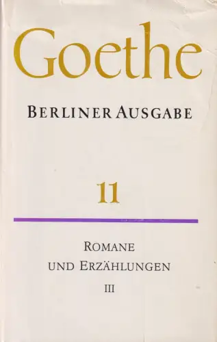Buch: Berliner Ausgabe Band 11, Poetische Werke. Goethe, 1972, Aufbau Verlag