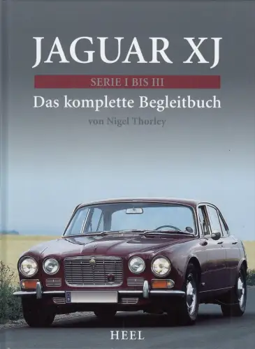 Buch: Jaguar XJ, Serie I bis III, Thorley, Nigel, 2004, Heel, gebraucht sehr gut