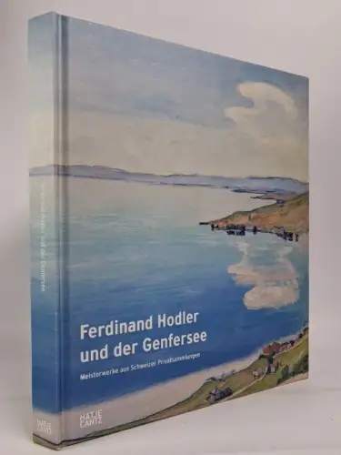 Ausstellungskatalog: Ferdinand Hodler und der Genfersee, 2018, Hatje Cantz