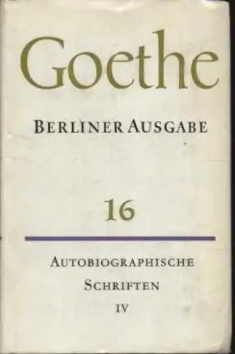 Buch: Berliner Ausgabe Band 16: Poetische Werke. Autobiographische... Goethe