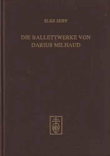 Buch: Die Ballettwerke von Darius Milhaud, Seipp, Elke, 1996, Hans Schneider