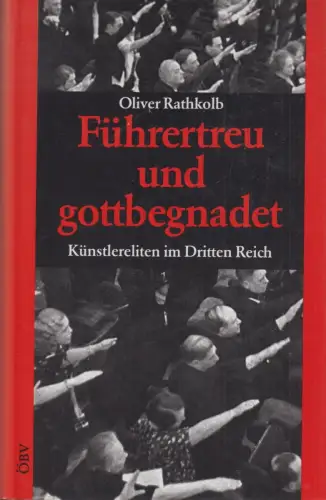 Buch: Führertreu und gottbegnadet, Rathkolb, Oliver, 1991, ÖBV, sehr gut