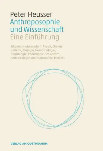 Buch: Anthroposophie und Wissenschaft, Heusser, Peter, 2016, Eine Einführung