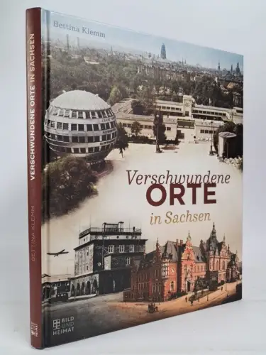 Buch: Verschwundene Orte in Sachsen, Bettina Klemm, 2019, Bild und Heimat Verlag