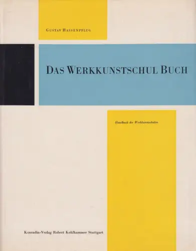 Buch: Das Werkkunstschulbuch, Gustav Hassenpflug, 1956, Konradin, R. Kohlhammer
