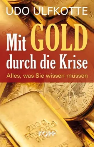 Buch: Mit Gold durch die Krise, Ulfkotte, Udo, 2014, Kopp, gebraucht, sehr gut