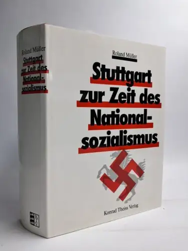 Buch: Stuttgart in der Zeit des Nationalsozialismus, Roland Müller, 1988, Theiss