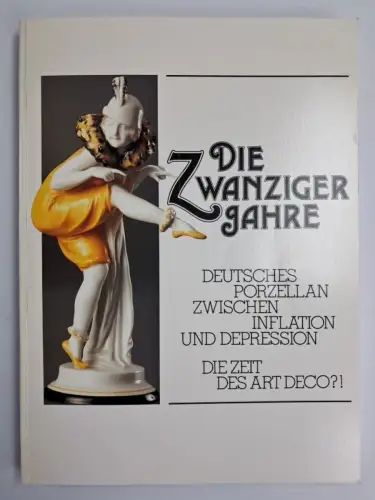 Buch: Die Zwanziger Jahre, Deutsches Porzellan, Petra Werner, 1992, Art Deco