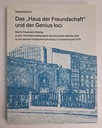 Buch: Das Haus der Freundschaft und der Genius loci, T. Schlunk, 2018, Wasmuth