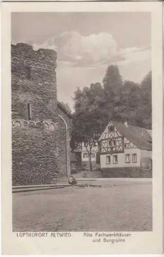 AK Luftkurort Altwied. Alte Fachwerkhäuser und Burgruine, ca. 1926, Grone 359400