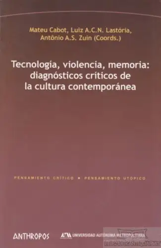 Buch: Tecnologia, violencia, memoria, Cabot. 2018, Anthropos Editorial