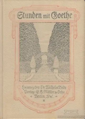 Buch: Stunden mit Goethe. Band 3, Bode, Wilhelm. 1907, gebraucht, mittelmäßig