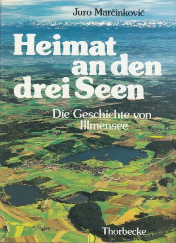 Buch: Heimat an den drei Seen, Marcinkovic, Juro, 1985, Thorbecke,...Illmensee
